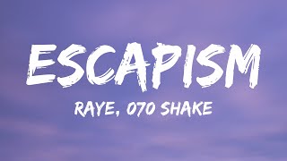 RAYE 070 Shake  Escapism Lyrics [upl. by Acisseg591]