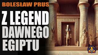 Bolesław Prus  Z Legend dawnego Egiptu AUDIOBOOK PL [upl. by Edris]