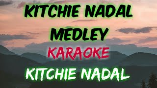 KITCHIE NADAL MEDLEY  BULONG │ SAME GROUND │ HUWAG NA HUWAG MONG SASABIHIN KARAOKE VERSION [upl. by Enylodnewg643]