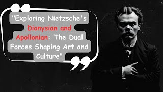 Exploring Nietzsches Dionysian and Apollonian The Dual Forces Shaping Art and Culture [upl. by Llenrahc553]