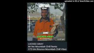 Lock Away075 MoombahChill2024 Mr Nw Remixx [upl. by Laersi]