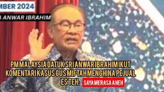 PERDANA MENTERI MALAYSIA ANWAR IBRAHIM JUGA MENGomentari ceramah gus miftah saya rasa aneh [upl. by Talbot755]