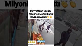 Milyonları Ağlatan Yüreği Güzel İnsan Meyve çalan çocuğu yakalayan market sahibi Öyle bir şey yaptı [upl. by Jeanie]