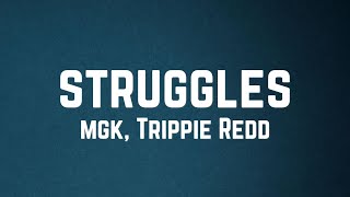 mgk Trippie Redd  struggles Lyrics [upl. by Doss213]