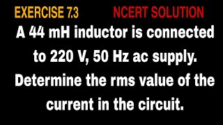 A 44 mH inductor is connected to 220 V 50 Hz ac supply Determine the rms value of the current in t [upl. by Tamaru503]