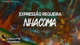 Expressão Regueira  Nhacoma Lyric Video [upl. by Ttevi]