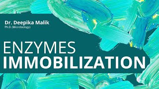 Immobilization of Enzymes amp Their Applications  Dr Deepika Malik  PhD Microbiology [upl. by Nevetse]