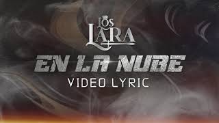 Los Lara  En la Nube  Lyric Oficial [upl. by Aener]