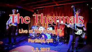 The Thermals Live at The Doug Fir Lounge 7 3 2017 Full Set [upl. by Nnayecats]