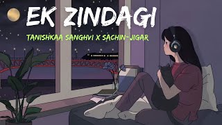 Ek Zindagi  Tanishkaa Sanghvi X Sachin  Jigar 8D Audio  Mood Fresh Music  MahiampMusic [upl. by Tybald436]