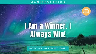 Powerful Positive Affirmations  I Am a Winner I Always Win [upl. by Inacana]