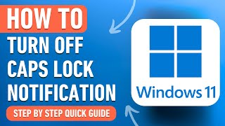 How to Turn Off Caps Lock Notification in Windows 11 Easy Tutorial [upl. by Otiragram]