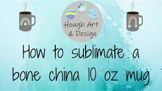 How to sublimate a bone china mug [upl. by Black]