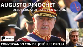 Pinochet Desde las afueras de la naciónConversando con Dr José Luis Orella patreon [upl. by Irahs788]