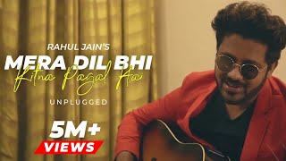 Mera Dil Bhi Kitna Pagal Hai  Rahul Jain  Unplugged  Salman Khan [upl. by Earas]