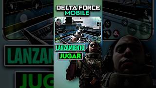 DELTA FORCE MOBILE PARA JUGAR TODOS [upl. by Llerrit]