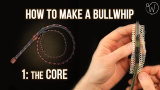 How to Make a Bullwhip Part 1 The Core [upl. by Necyla380]