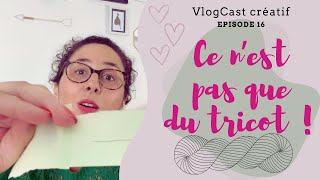 VlogCast créatif  Episode 16 [upl. by Elrae883]