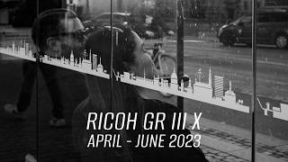 Capturing Life with the Ricoh GR III X  April  June 2023 [upl. by Lerraf661]