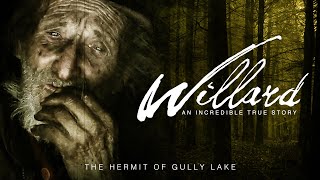 Willard The Hermit of Gully Lake 2007  Full Documentary  Randy Bachman  aplfilm [upl. by Lowery]