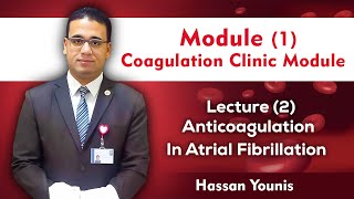 Anticoagulation in Atrial Fibrillation Coagulation Clinic Module Lec 2 [upl. by Adnirim898]