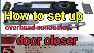 How to set up overhead concealed door closer part 1 [upl. by Kinnard168]