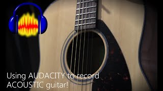 How I Record Acoustic Guitar w AUDACITY [upl. by Fadden11]