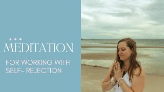 A Meditation for SelfRejection [upl. by Ainit]