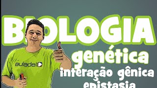 Biologia  Genética Interação Gênica Epistasia [upl. by Duer]