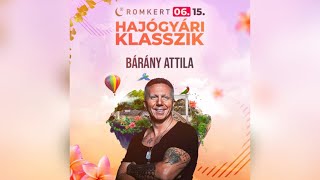 Bárány Attila  Hajógyári Klasszik Romkert 20240615 Live Mix [upl. by Drexler]