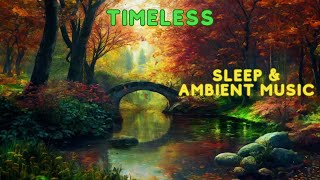 Timeless Sleep amp Ambient Music  Melorama [upl. by Gerius]