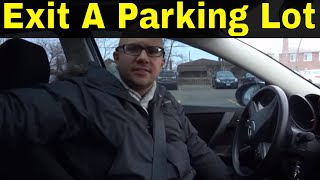 How To Exit A Parking LotBeginner Driving Lesson [upl. by Ialocin]