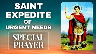 Miracle Prayer to St Expedite for Urgent Causes [upl. by Haggar82]