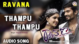 Ravana I quotThampu Thampuquot Audio Song I YogeshSanchita Padukone I Akshaya Audio [upl. by Lamhaj823]