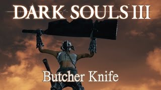 Butcher Knife Moveset Dark Souls 3 [upl. by Coniah419]