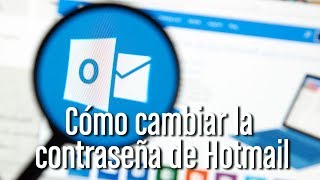 Cómo cambiar la clave de tu correo Hotmail Outlook paso a paso [upl. by Nylrehs481]