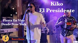 Kiko El Presidente  Fiesta en Vivo Desde New York [upl. by Nalid960]