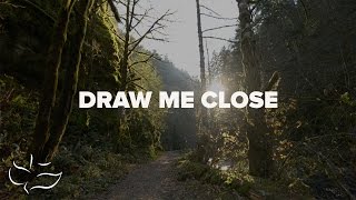 Draw Me Close  Maranatha Music Lyric Video [upl. by Wolf213]