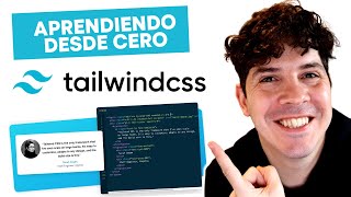 Aprendiendo Tailwind CSS desde Cero ¡Estila más rápido ⚡ [upl. by Ytiak]