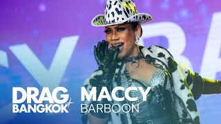 DRAG BANGKOK  Maccy Barboon [upl. by Meri]