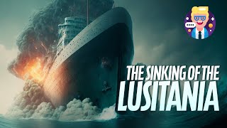 The Sinking of the Lusitania Short Documentary [upl. by Nail]