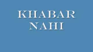 Khabar Nahi [upl. by Aiuqcaj]