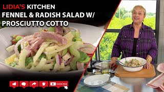 Fennel and Radish Salad with Prosciutto Cotto [upl. by Ayikan]