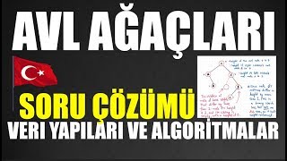 AVL AĞAÇLARI TÜRKÇE SORU ÇÖZÜMÜ VERİ YAPILARI VE ALGORİTMALAR DERSİ [upl. by Rouvin]