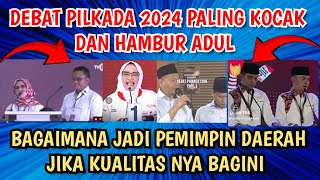 KOCAK  DEBAT PILKADA 2024 PALING LUCU DAN HAMBUR ADUL GIMANA MAU JADI PEMIMPIN [upl. by Ronna]