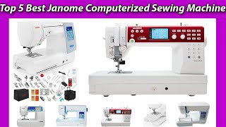 Top 5 Best Janome Computerized Sewing Machine in 2022 amp 2023 Reviews amp Buying guide [upl. by Mcdowell]