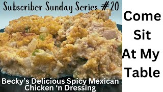 Becky’s Delicious Spicy Mexican Chicken ‘n Dressing  Subscriber Sunday 20  Full of Flavor [upl. by Aynik953]