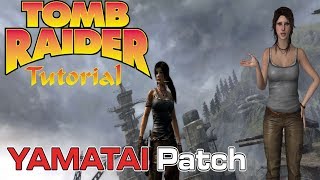 Tomb Raider TutorialHow to play Yamatai Patch in TR 2013 [upl. by Lerim]