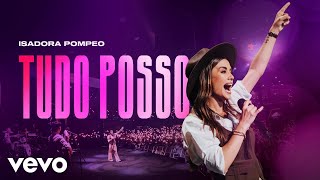 Isadora Pompeo  Tudo Posso Ao Vivo [upl. by Elias917]