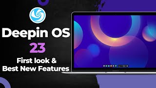 Deepin OS V23  Review  First Look  New Features  Beta Unstable [upl. by Felicia]